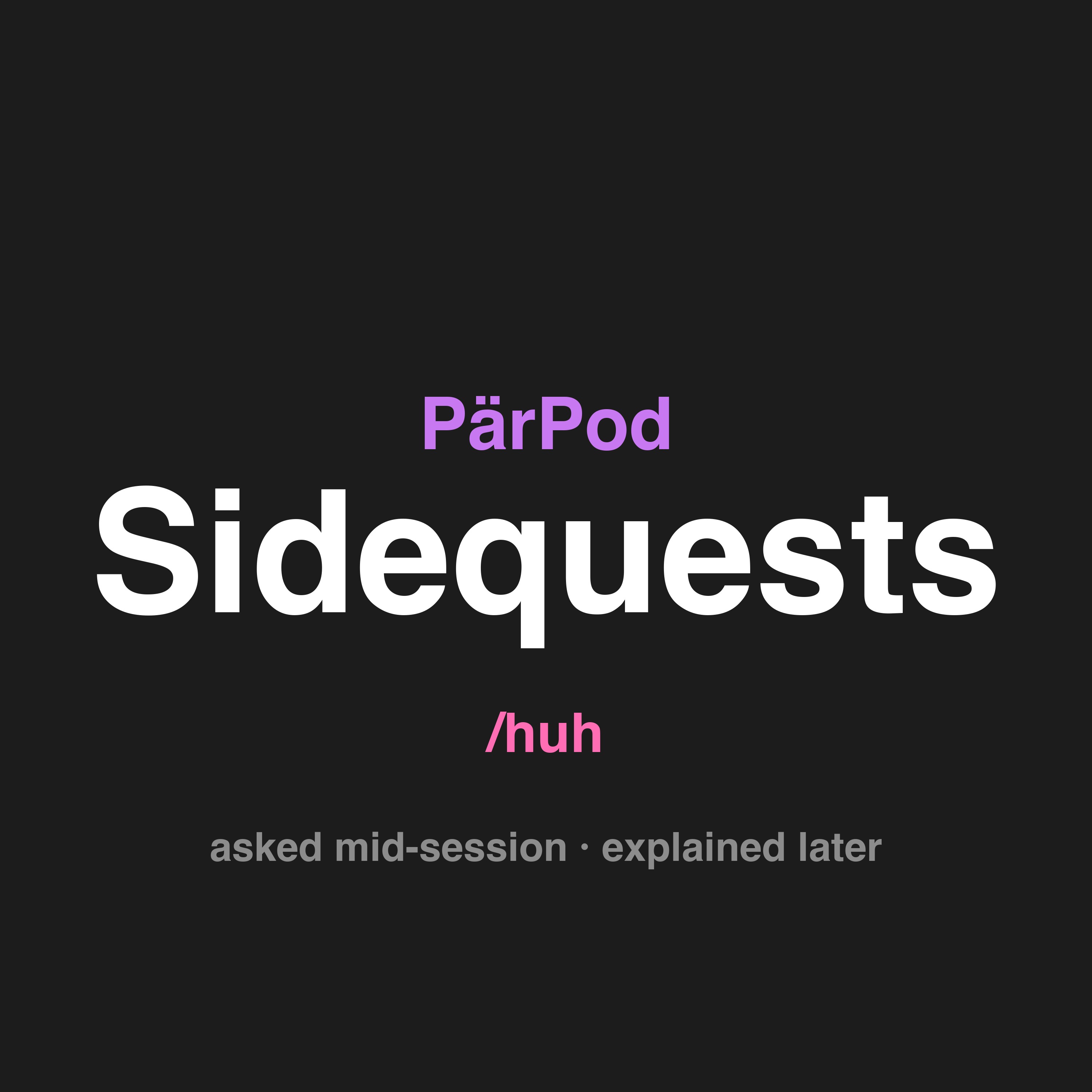 PärPod Sidequests